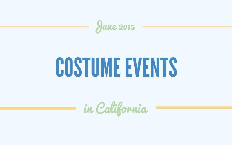 Costume Events in California: June 2015